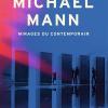 Michael Mann, Mirages du contemporains par Jean-Baptiste Thoret.