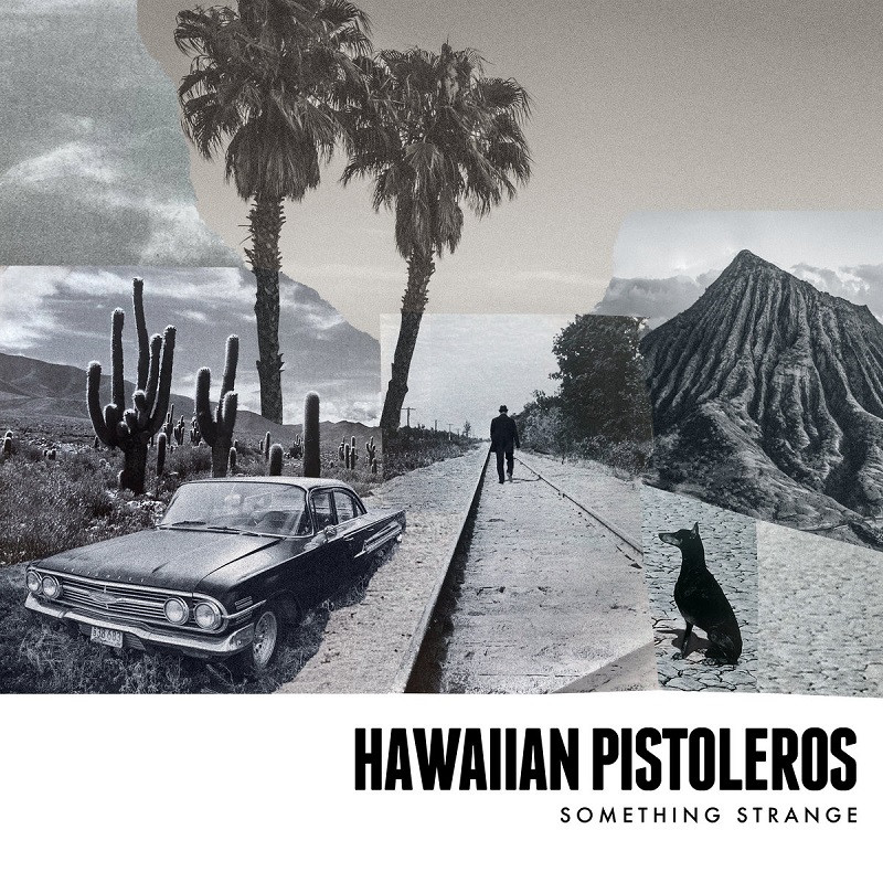 11 - Hawaiian ... Pistoleros Something Strange