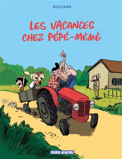 https://www.fluideglacial.com/bd/bouzard/les_vacances_chez_pepe-meme/les_vacances_chez_pepe-meme_-_tome_01/9791038208391