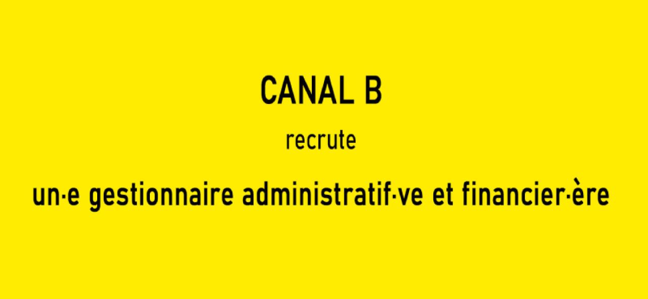 Canal B recrute un·e gestionnaire administratif·ve et financier·ère