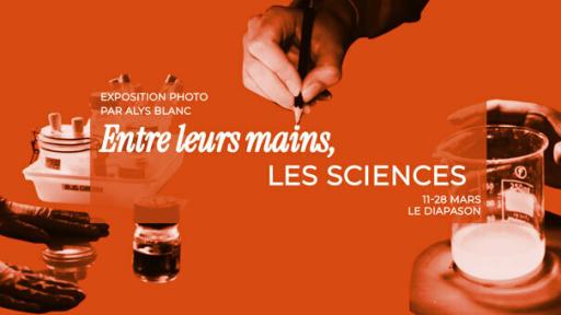 Une étudiante photgraphie "Entre leurs mains, les sciences", au Diapason // La chronique de La Cimade