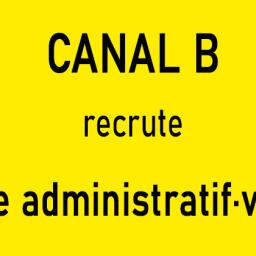 Canal B recrute un·e gestionnaire administratif·ve et financier·ère