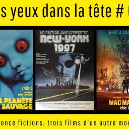 Les yeux dans la tête # 4 par Clémence : Science fictions, trois films d’un autre monde
