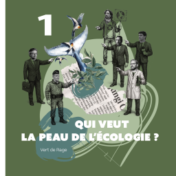 Vert de rage - Episode 1 : Qui veut la peau de l'écologie ? 