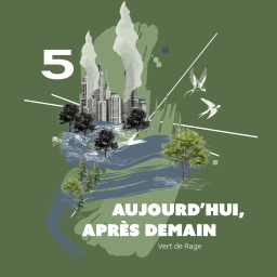 Vert de rage - Episode 5 : "Aujourd'hui, après demain"