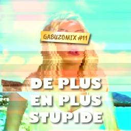  GABUZOMIX #11 - De plus en plus stupide