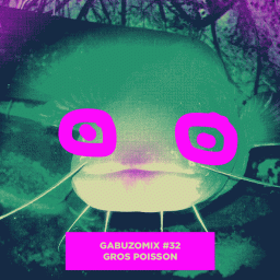 GABUZOMIX #32 - GROS POISSON
