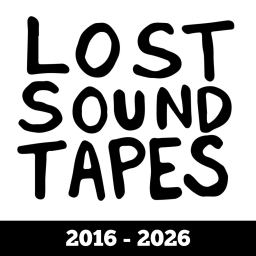 #91 Lost Sound Tapes [2016 - 2026]