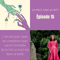 L'art de jouer dans les cimetières avec Laure Fonvieille et Camille Kerdellant de la Cie La mort est dans la boîte 