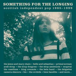 ''ALL YOU GOOD PEOPLE BRITPOP & BEYOND 1995-1999'' ''SOMETHING FOR THE LONGING-SCOTTISH INDEPENDENT POP 1985-1999''