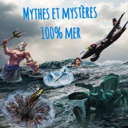Mythes et Mystères 100% Mer 
