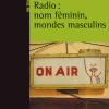 #91 - Déborah Gay "Radio : nom féminin, mondes masculins"